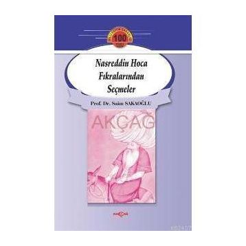 NASREDDIN HOCA FIKRALARINDAN SEÇMELER - SAIM SAKAOĞLU