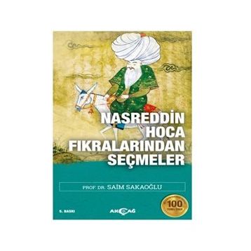 NASREDDIN HOCA FIKRALARINDAN SEÇMELER - SAIM SAKAOĞLU