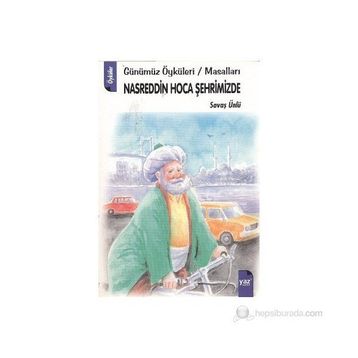 NASREDDIN HOCA ŞEHRİMİZDE - SAVAŞ ÜNLÜ