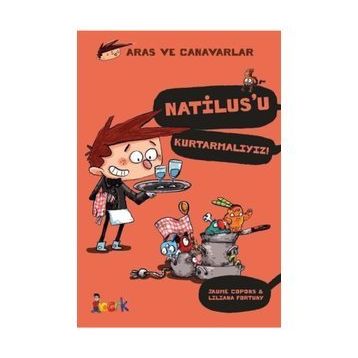 Natilus'u Kurtarmalıyız-Aras ve Canavarlar - Liliana Fortuny