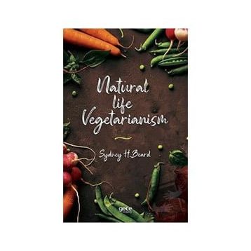 Natural Life Vegetarianism - Sydney H. Beard
