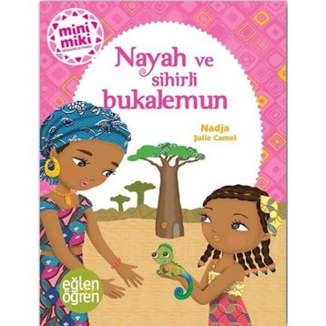 Nayah ve Sihirli Bukalemun - Minimiki Güzeller Serisi