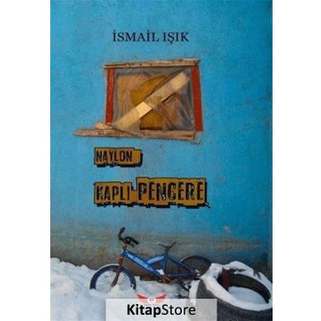 Naylon Kaplı Pencere- İsmail Işık