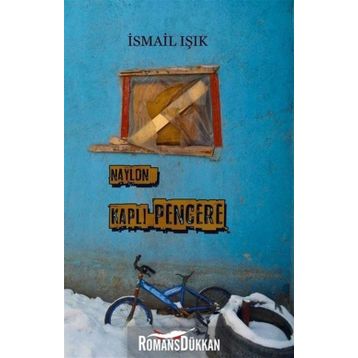 Naylon Kaplı Pencere- İsmail Işık