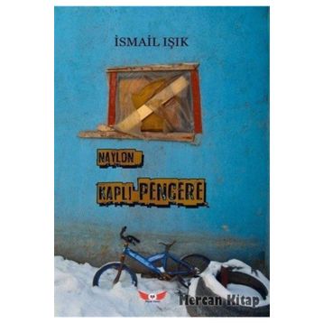 Naylon Kaplı Pencere- İsmail Işık