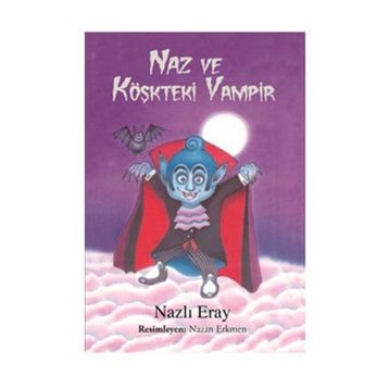 Naz ve Köşkteki Vampir - Nazlı Eray
