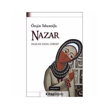 Nazar - Başkası Nasıl Görür? - Özgür Taburoğlu