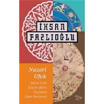 Nazari Ufuk - İhsan Fazlıoğlu