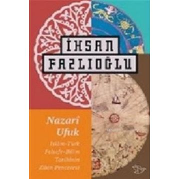 Nazari Ufuk - İhsan Fazlıoğlu