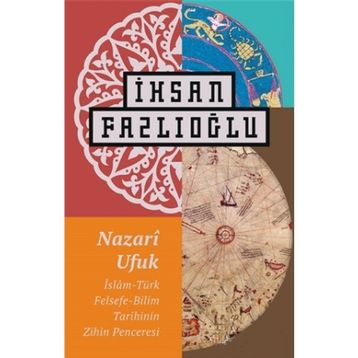 Nazari Ufuk - İhsan Fazlıoğlu