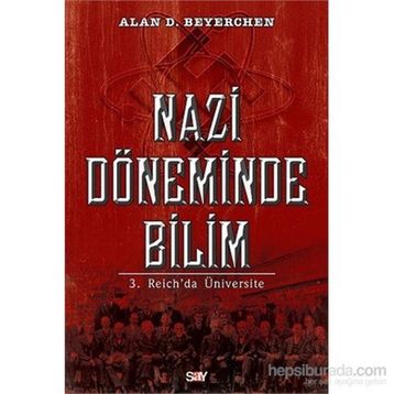 Nazi Döneminde Bilim - Alan D. Beyerchen