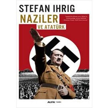 Naziler ve Atatürk - Stefan Ihrig