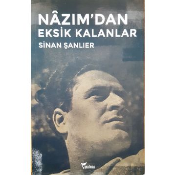 Nazım'dan Eksik Kalanlar - Sinan Şanlıer