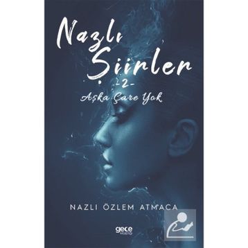 Nazlı Şiirler - Nazlı Özlem Atmaca