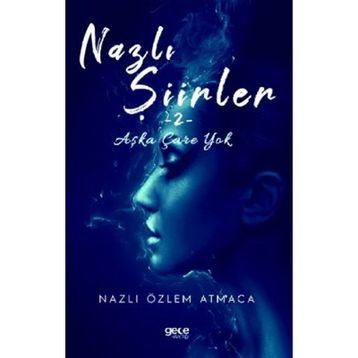 Nazlı Şiirler - Nazlı Özlem Atmaca