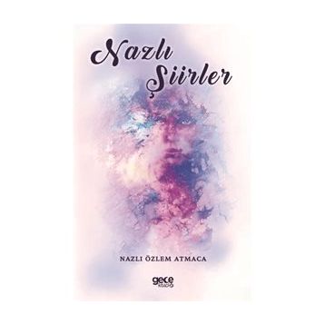 Nazlı Şiirler - Nazlı Özlem Atmaca