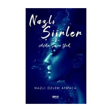Nazlı Şiirler - Nazlı Özlem Atmaca