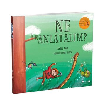 Ne Anlatalım? - Ormanda Oyun Serisi 3 - Aytül Akal