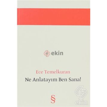 NE ANLATAYIM BEN SANA! - ECE TEMELKURAN