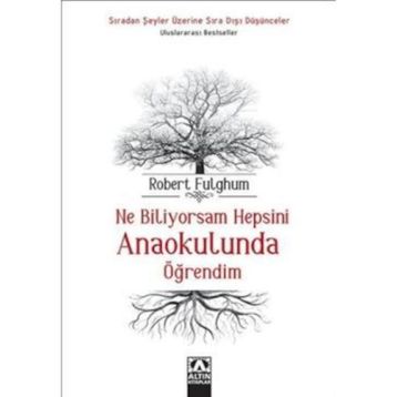 Ne Biliyorsam Hepsini Anaokulunda Öğrendim - Robert Fulghum