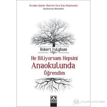 Ne Biliyorsam Hepsini Anaokulunda Öğrendim - Robert Fulghum