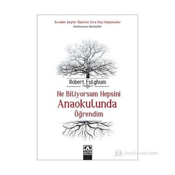 Ne Biliyorsam Hepsini Anaokulunda Öğrendim - Robert Fulghum