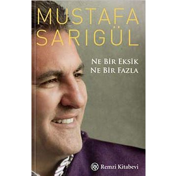 NE BIR EKSIK NE BIR FAZLA - MUSTAFA SARIGÜL