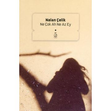 NE ÇOK AH NE AZ EY - NALAN ÇELİK