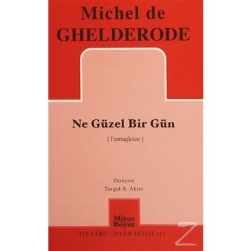 Ne Güzel Bir Gün - Michel de Ghelderode