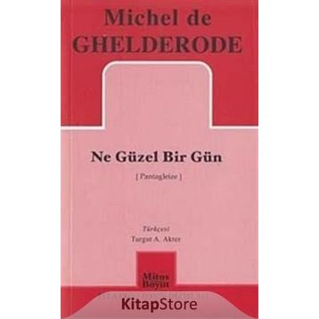 Ne Güzel Bir Gün - Michel de Ghelderode