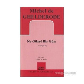 Ne Güzel Bir Gün - Michel de Ghelderode
