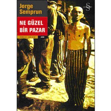 NE GÜZEL BIR PAZAR - JORGE SEMPRUN