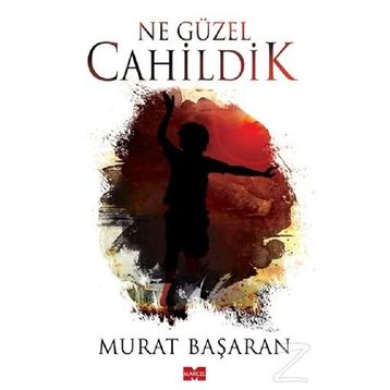 Ne Güzel Cahildik - Murat Başaran