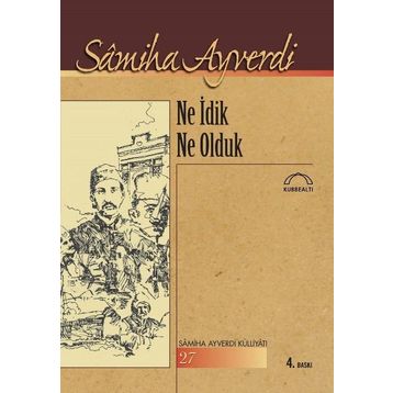 Ne İdik Ne Olduk - Samiha Ayverdi