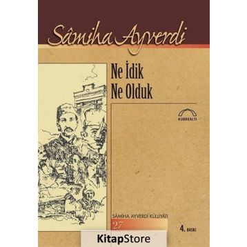 Ne İdik Ne Olduk - Samiha Ayverdi