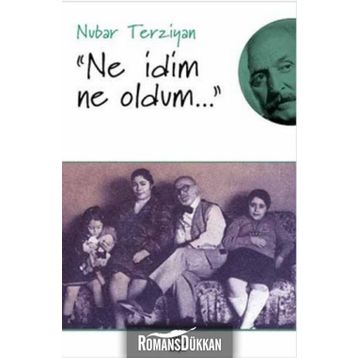 NE İDİM NE OLDUM - NUBAR TERZIYAN