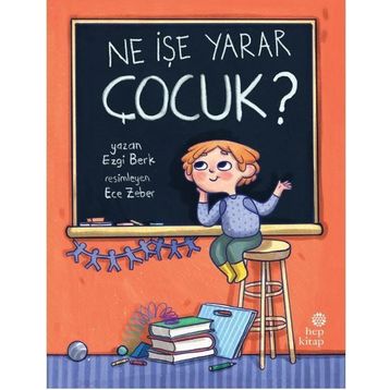 Ne İşe Yarar Çocuk? - Ezgi Berk