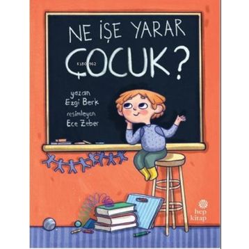 Ne İşe Yarar Çocuk? - Ezgi Berk