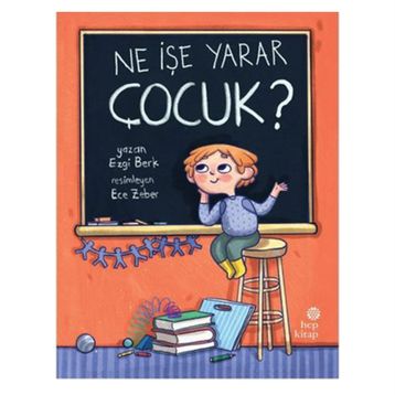 Ne İşe Yarar Çocuk? - Ezgi Berk