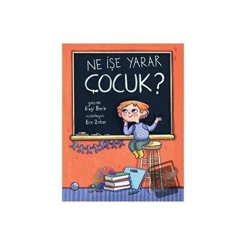 Ne İşe Yarar Çocuk? - Ezgi Berk