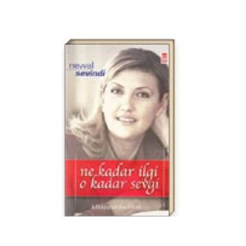 Ne Kadar İlgi O Kadar Sevgi - Nevval Sevindi