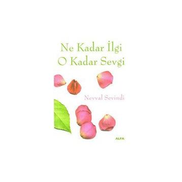 Ne Kadar İlgi O Kadar Sevgi - Nevval Sevindi