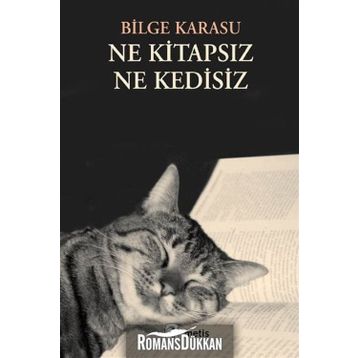 NE KİTAPSIZ NE KEDISIZ - BILGE KARASU