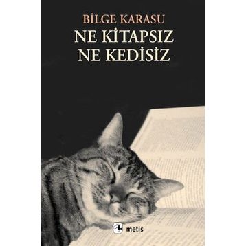 NE KİTAPSIZ NE KEDISIZ - BILGE KARASU