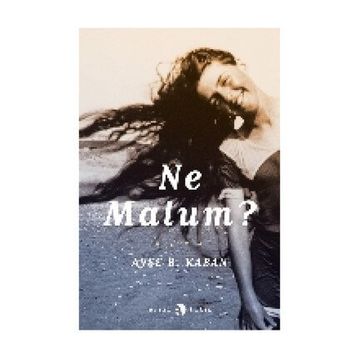 Ne Malum? - Ayşe Başak Kaban