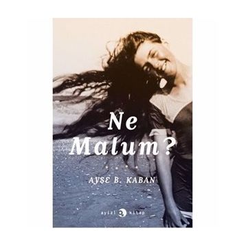 Ne Malum? - Ayşe Başak Kaban