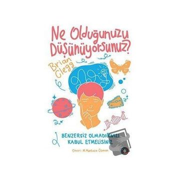 Ne Olduğunuzu Düşünüyorsunuz? - Brian Clegg