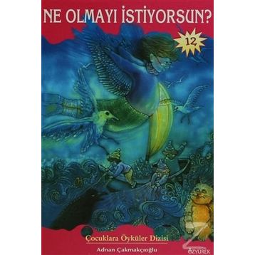 NE OLMAYI İSTİYORSUN? - ADNAN ÇAKMAKÇIOĞLU