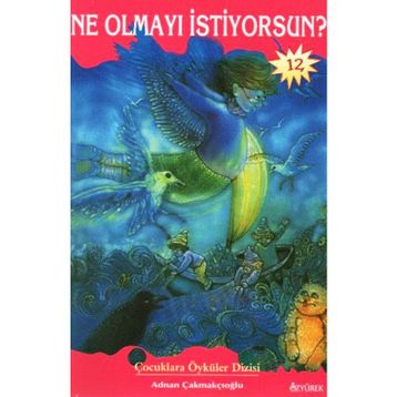 NE OLMAYI İSTİYORSUN? - ADNAN ÇAKMAKÇIOĞLU