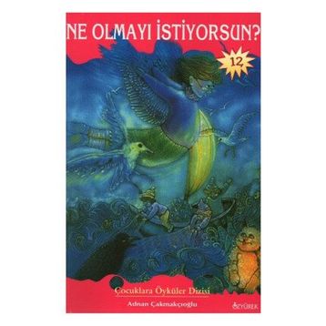 NE OLMAYI İSTİYORSUN? - ADNAN ÇAKMAKÇIOĞLU